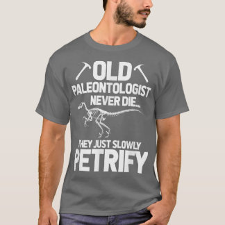 Paleontologist Dinosaur Paleontology T-Rex Skeleto T-Shirt