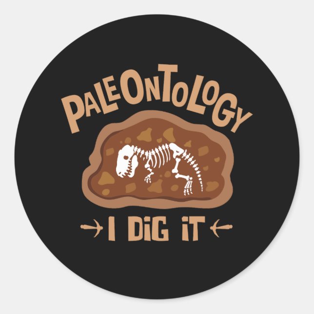 Paleontology I Dig It Dinosaur Bones Lover Classic Round Sticker (Front)