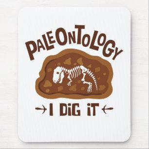 Paleontology I Dig It Paleontologist Dinosaur Bone Mouse Pad