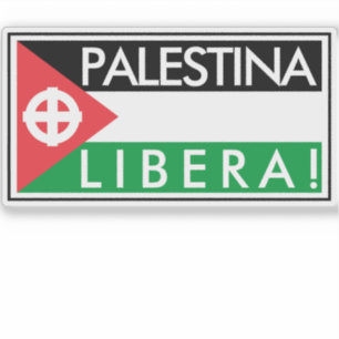 PALESTINA LIBERA!