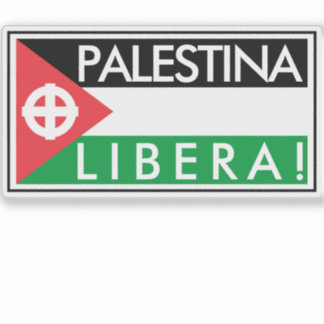 PALESTINA LIBERA!