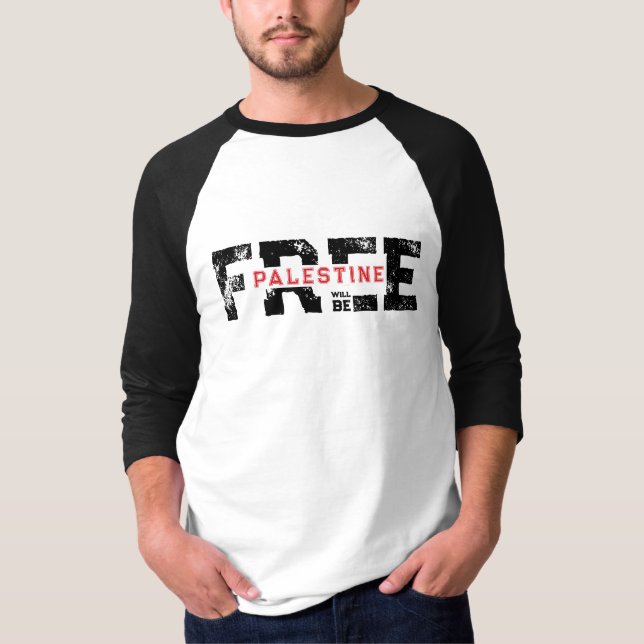 PALESTINE WILL BE FREE | Support Gaza  T-Shirt (Front)