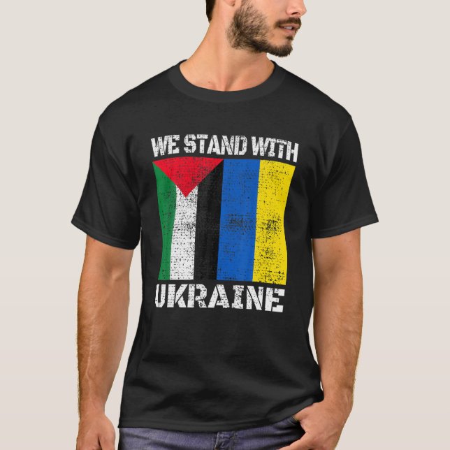 Palestinian Support Ukraine Palestine We Stand Wit T-Shirt (Front)