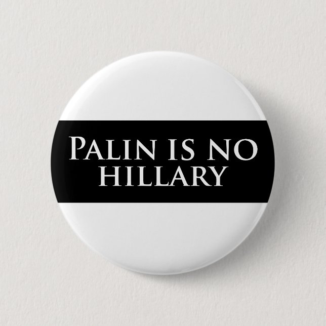 Palin is no Hillary button (Front)