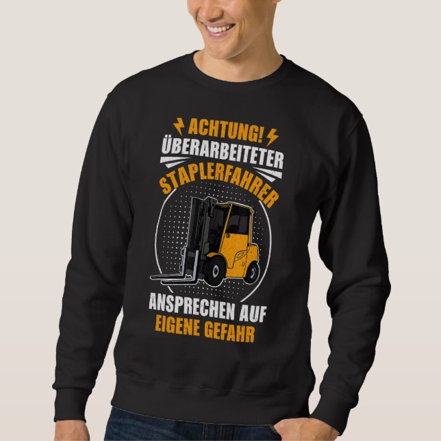Pallet Forklift Warehouseman Logistician Saying Sweatshirt (Front)