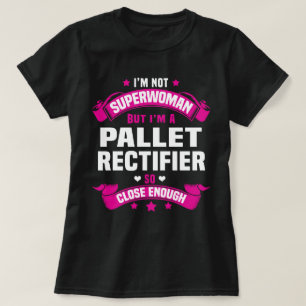 Pallet Rectifier T-Shirt