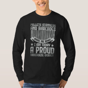 Pallets scanners and barcodes proud warehouse work T-Shirt