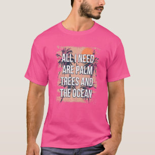 Palm Trees And Ocean Breeze Beach Summer Sayings T T-Shirt