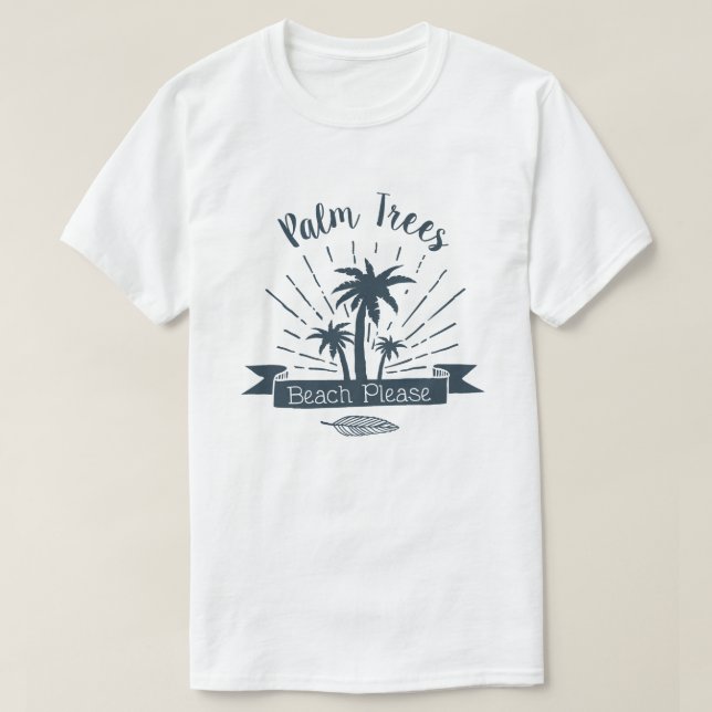 Palm Trees Beach Please Summer T-Shirt (Design Front)