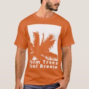 Palm Trees Cool Breeze Summertime Fun Time Fun Sum T-Shirt