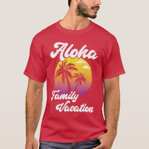 Palm Trees Hawaiian Aloha Summer Family Vacation T-Shirt