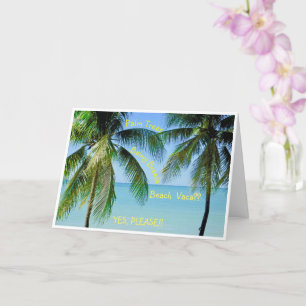 PALM TREES, OCEAN BREEZE.  BEACH TRIP? YES PLEASE! CARD