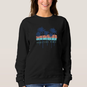 Palm Trees Positive Vibes Sweatshirt
