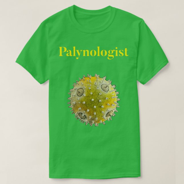 Palynologist design for pollen and palynology love T-Shirt (Design Front)