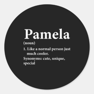 Pamela Name Definition Funny D Classic Round Sticker