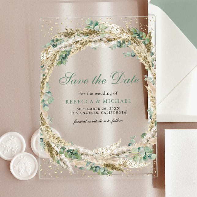 Pampas Eucalyptus Wreath Wedding Save the Date Acrylic Invitations (Creator Uploaded)