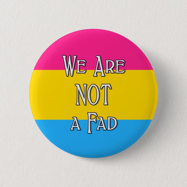 Pan We Are NOT A Fad 6 Cm Round Badge (Front)