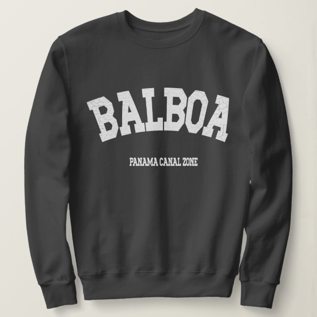 Panama Canal Zone: Balboa Sweatshirt (Design Front)
