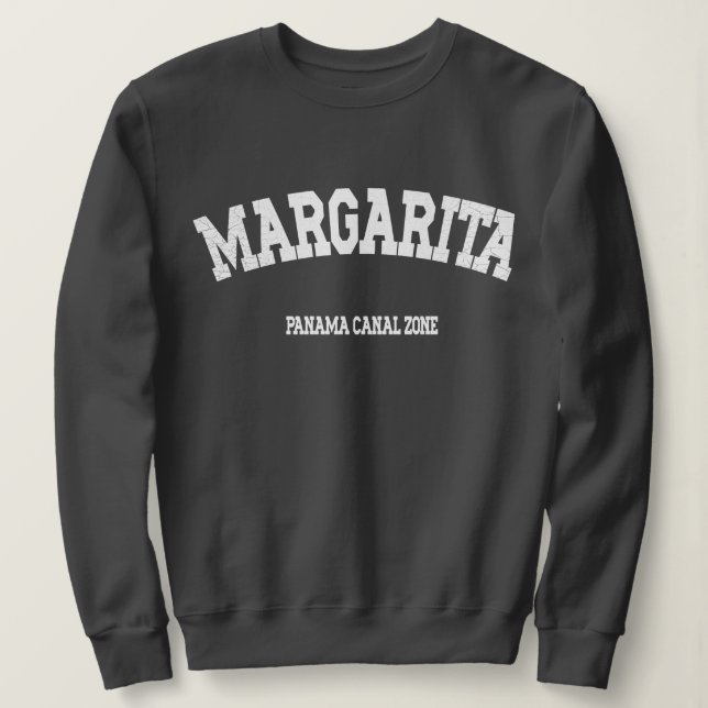 Panama Canal Zone: Margarita Sweatshirt (Design Front)