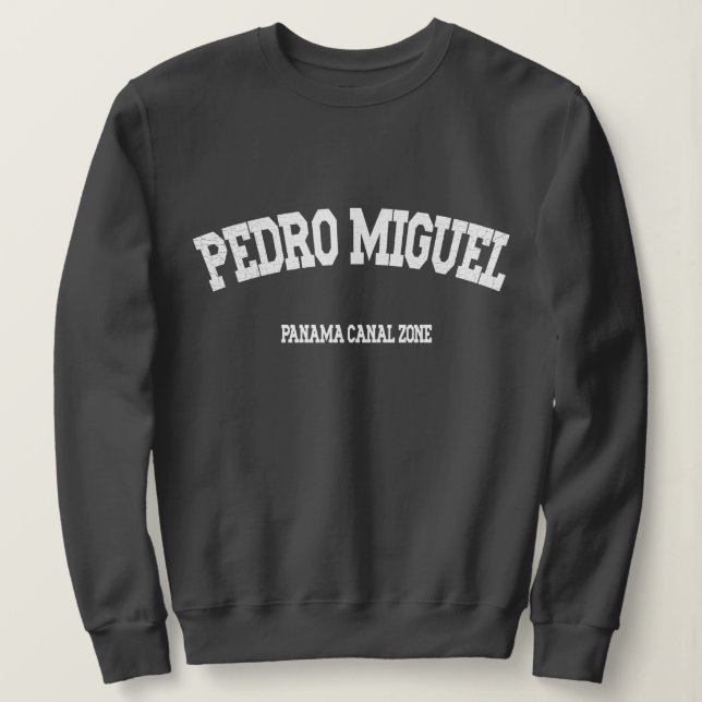 Panama Canal Zone: Pedro Miguel Sweatshirt (Design Front)