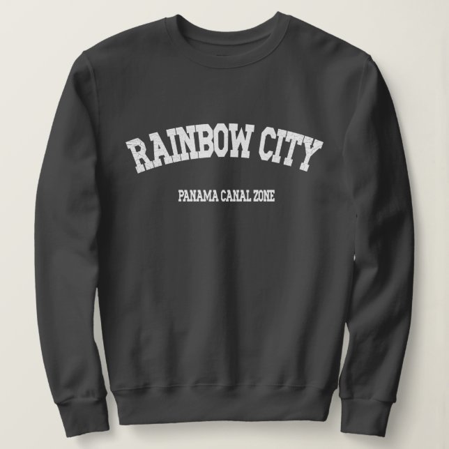 Panama Canal Zone: Rainbow City Sweatshirt (Design Front)