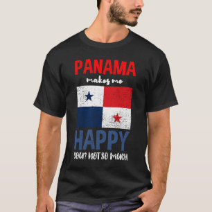Panama Makes Me Happy You Not So Much Vintage T-Shirt
