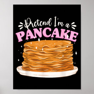 Pancake Brunch Halloween Pretend Im A Pancake Poster