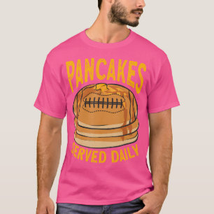 Pancake Maker Breakfast Pancakes Served Daily Foot T-Shirt