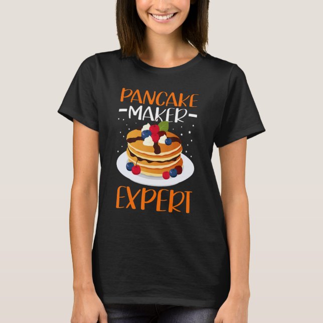 Pancake Maker Expert Pancakes Breakfast Pancake T-Shirt (Front)