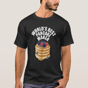 Pancake  World's Best Pancake Maker  1 T-Shirt