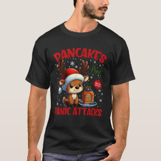 Pancakes And Panic Attacks Funny Reindeer Pancake T-Shirt