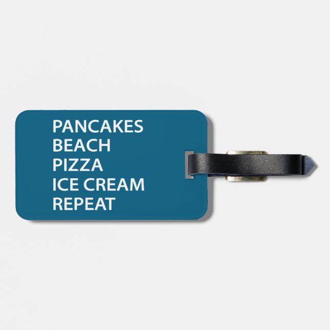 Pancakes Beach Pizza Ice Cream Repeat Luggage Tag (Back Horizontal)