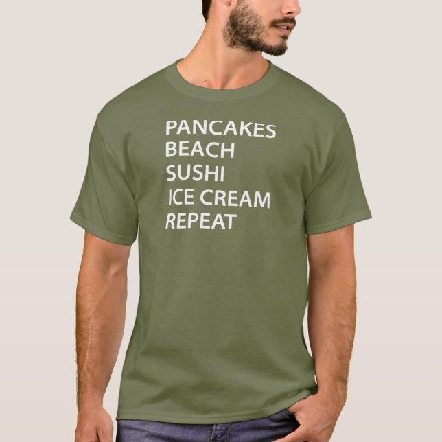 Pancakes Beach Sushi Ice Cream Repeat T-Shirt (Front)