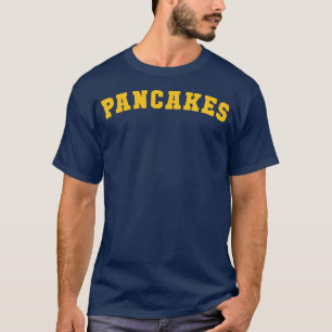 PANCAKES *literally* as requested T-Shirt