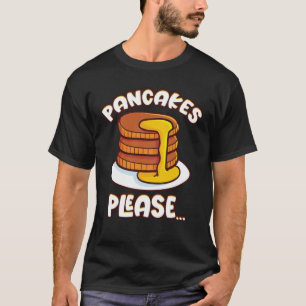 Pancakes Please Breakfast Pancake T-Shirt