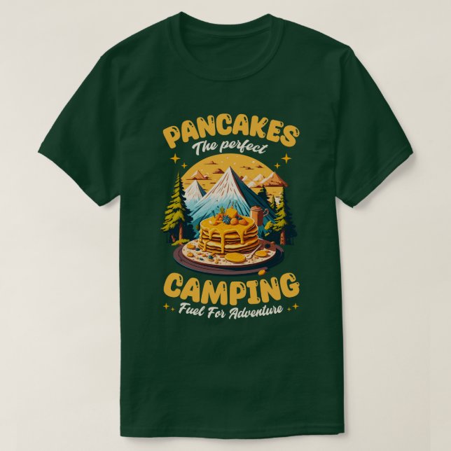 Pancakes the perfect camping fuel for adventure T-Shirt (Design Front)
