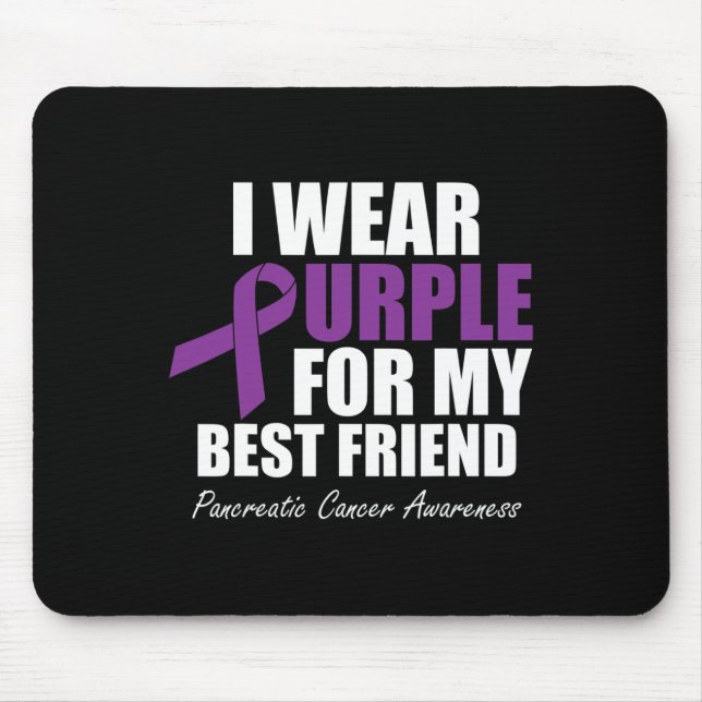 Pancreatic Cancer Awareness I Wear Purple For My B Mouse Pad (Front)
