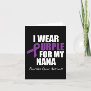 Pancreatic Cancer Awareness I Wear Purple For My N Card