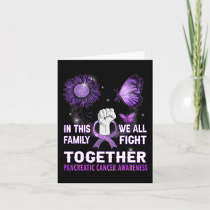 Pancreatic Cancer Awareness In This Family We Figh Card