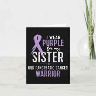 Pancreatic Cancer Awareness  My Sister Cancer Warr Card