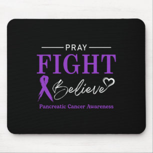 Pancreatic Cancer Awareness Pray Fight Believe Mouse Pad