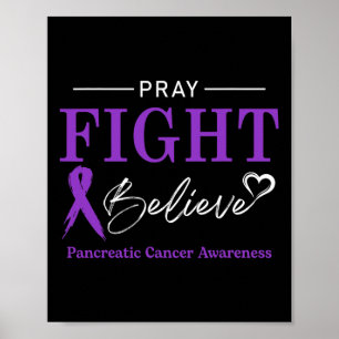 Pancreatic Cancer Awareness Pray Fight Believe  Poster