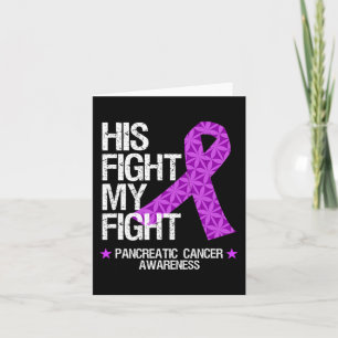Pancreatic Cancer Awareness Purple Ribbon His Figh Card