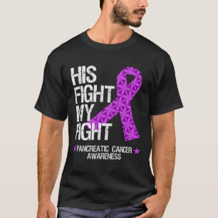 Pancreatic Cancer Awareness Purple Ribbon His Figh T-Shirt