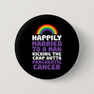 Pancreatic Cancer Gay Husband Support Quote Pride 6 Cm Round Badge