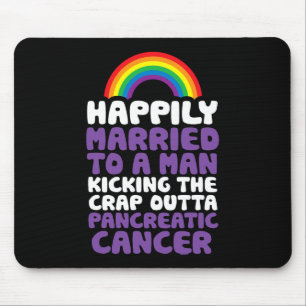 Pancreatic Cancer Gay Husband Support Quote  Pride Mouse Pad