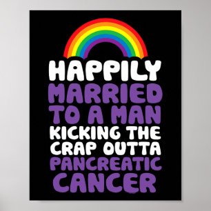 Pancreatic Cancer Gay Husband Support Quote  Pride Poster