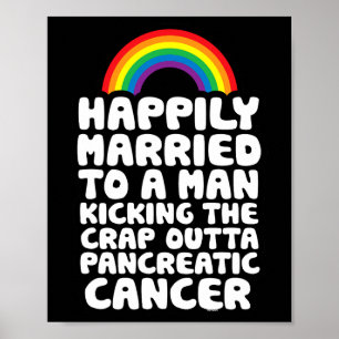 Pancreatic Cancer Gay Husband Support Quote  Pride Poster