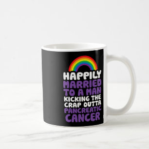 Pancreatic Cancer Gay Husbynd Support Quote Pride Coffee Mug
