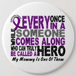 Pancreatic Cancer HERO COMES ALONG 1 Mummy 6 Cm Round Badge